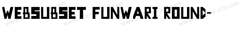 WebSubset funwari round字体转换